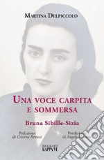 Una voce carpita e sommersa. Bruna Sibille-Sizia libro