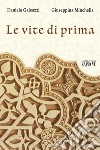 Le vite di prima libro di Galeazzi Daniela Minchella Giuseppina