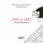 Leo su Leo. Un poeta (si) racconta. Intervista a Leonardo Zanier di Stefano Lizier. Ediz. friuliana, italiana e inglese. Con DVD video libro