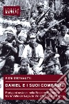 Daniel e i suoi compagni. Partigiani sovietici nella Resistenza friulana, tra la Valle del Lago, la Val d'Arzino e la Carnia libro