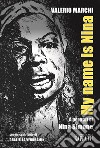 My name is Nina. A portrait of Nina Simone libro