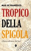 Tropico della spigola. Ultima edizione dal Sud libro di De Francesco Max