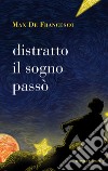 Distratto il sogno passò libro