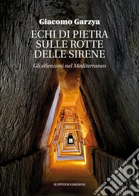 Echi di pietra sulle rotte delle sirene. Gli ellenismi nel Mediterraneo