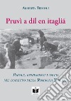 Pruvì a dil en itaglià. Parole, espressioni e detti nel dialetto della Romagna Toscana libro