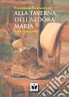 Alla taverna dell'azdora Maria e altri racconti libro di Santandrea Francesco