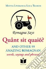 Quânt sit quaiõ? And other 99 amazing Romagnan words, sayings and phrases libro