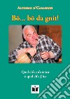 Bõ... bõ da gnit! Testo romagnolo libro