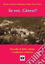 Sa vot, Cânva?! Raccolta di detti, cultura e tradizioni tredoziesi libro