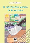 Il mostruoso mondo di Sebastian libro