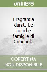 Fragrantia durat. Le antiche famiglie di Cotignola