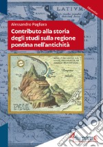 Contributo alla storia degli studi sulla regione pontina nell'antichità