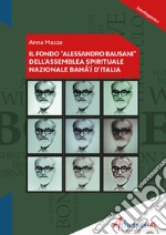 Il Fondo «Alessandro Bausani» dell'Assemblea Spirituale Nazionale Bahá'í d'Italia libro