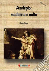 Asclepio: medicina e culto