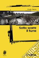 Sotto scorre il fiume libro