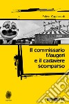 Il commissario Maugeri e il cadavere scomparso libro di Capezzuoli Fulvio