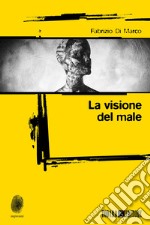 La visione del male