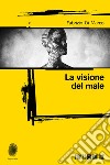 La visione del male libro