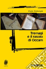 Tremagi e il rasoio di Occam libro