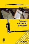 Tremagi e il rasoio di Occam libro di Pietrangeli Paolo