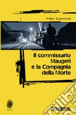 Il commissario Maugeri e la Compagnia della Morte libro