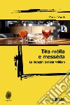 Tira mòlla e messèda. Le indagini del Bar William libro