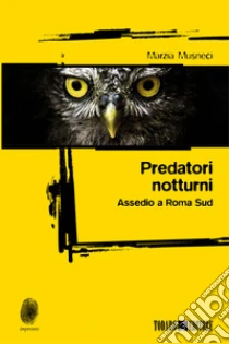 Predatori Notturni. Assedio A Roma Sud