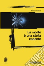 La morte è una stella cadente libro