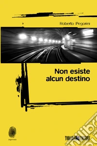 Non esiste alcun destino libro