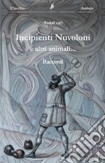 Incipienti nuvoloni ed altri animali... libro