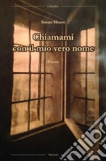 Chiamami con il mio vero nome libro