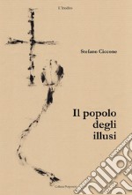 Il popolo degli illusi libro