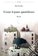 Come il pane quotidiano libro