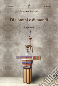 Di uomini e di mondi libro