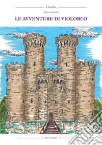 Le avventure di violorco libro