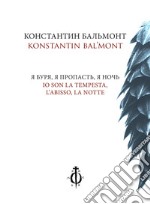 Io son la tempesta, l'abisso, la notte. Ediz. italiana e russa