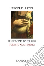 Furetto va a Ferrara. Ediz. italiana e inglese