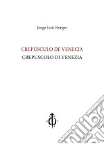 Crepúsculo de Venecia-Crepuscolo di Venezia. Ediz. bilingue