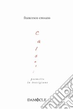 Calseti. Poemetto in trevigiano libro