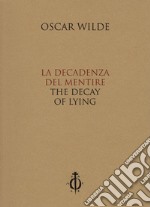 La decadenza del mentire-The decay of lying. Ediz. bilingue libro