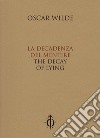 La decadenza del mentire-The decay of lying. Ediz. bilingue libro