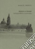 Séjour à Venise-Soggiorno a Venezia. Ediz. bilingue libro