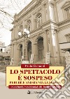 Lo spettacolo è sospeso perchè è andata via la scossa. Storia (molto) confidenziale del Teatro Guglielmi libro