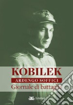 Kobilek. Giornale di battaglia libro