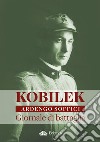 Kobilek. Giornale di battaglia libro