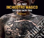 Inchiostro magico. Tatuaggi sacri thai