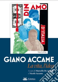 Giano Accame. La vita, l'idea