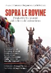 Sopra le rovine. Pensieri forti a 30 anni dal collasso del comunismo libro