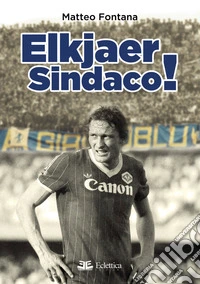 Elkjaer sindaco!