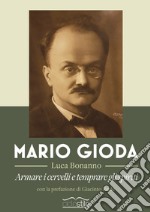 Mario Gioda. Armare i cervelli e temprare gli spiriti